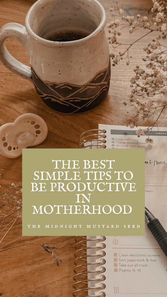 A black and white ceramic mountain mug, a white pacifier, a planner and flowers with text that reads ,”The Best Simple Tips To Be Productive In Motherhood “ by the midnight mustard seed