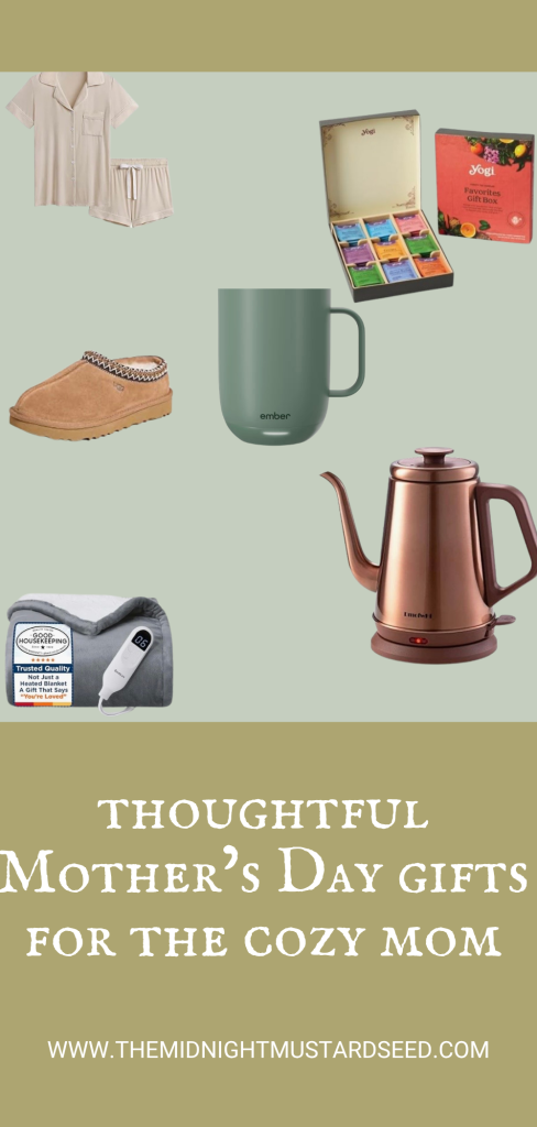 Collage of Mother’s Day gifts for the cozy mom on a sage green background. Items include cream-colored pajama shorts set, tan UGG-style slippers, a sage green Ember self-heating mug, a copper electric gooseneck kettle, a Yogi tea gift box with assorted tea packets, and a folded gray heated blanket with controller. Below is the title ‘Thoughtful Mother’s Day Gifts for the Cozy Mom’ and the website www.themidnightmustardseed.com.